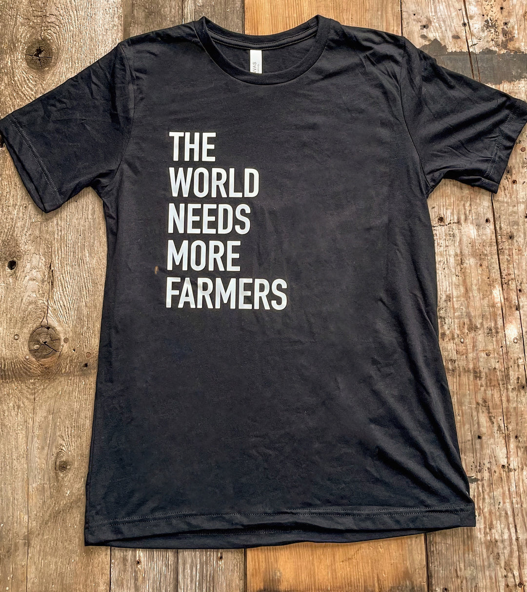 The World Needs More Farmers Tee
